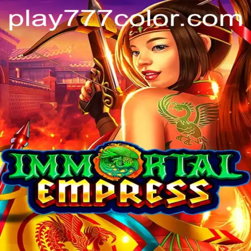 ImmortalEmpress: Exploring the Epic Journey with 777Color